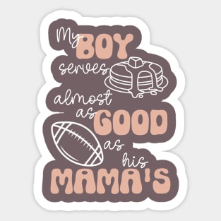 My Boy Serves Pancakes Almost as Good as His Mama's Lineman's Mom Funny Print Sticker